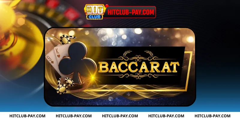 Baccarat online tại Hitclub
