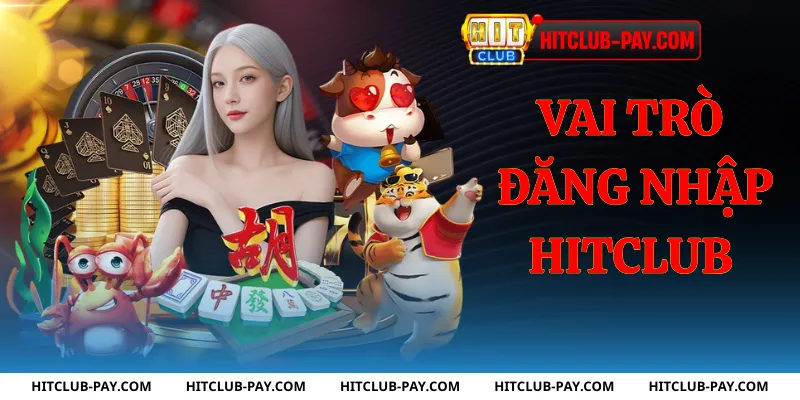 Vai trò đăng nhập Hitclub