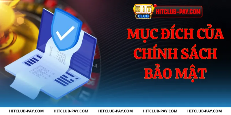 Mục đích của chính sách bảo mật